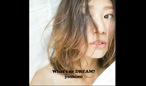 yoshimi 2nd Album「What's ur DREAM」